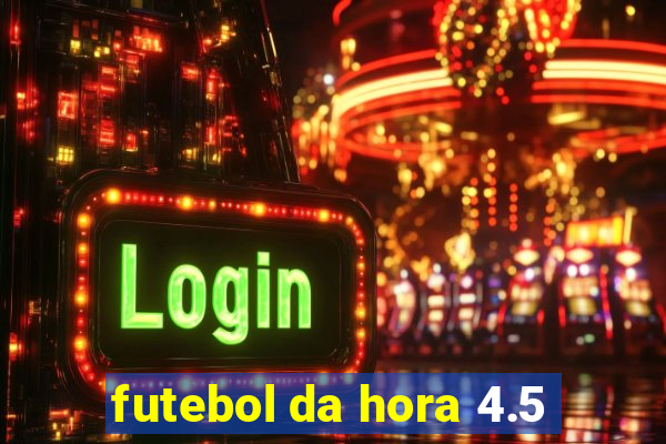 futebol da hora 4.5